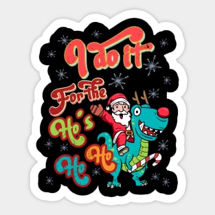 I do it for the Hos Santa Christmas Retro Ho's Funny Sticker